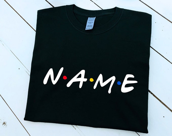 Custom Name Friends T-Shirt: Personalized Cotton Tee