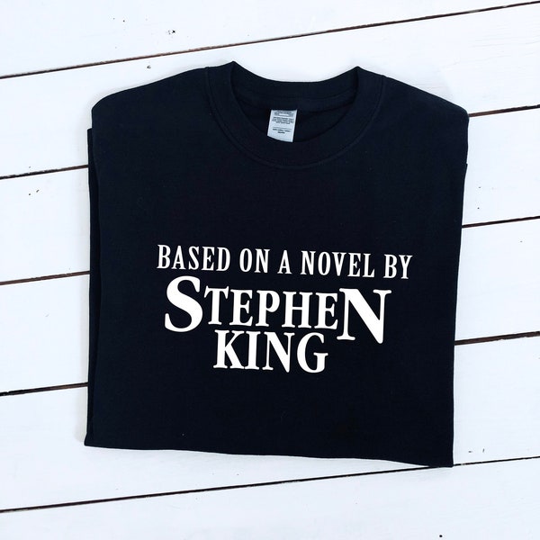 Based on a novel by Stephen King slogan printed T-shirt, horror book gift, multiple sizes and colours, mens & womens top, stephen king fan