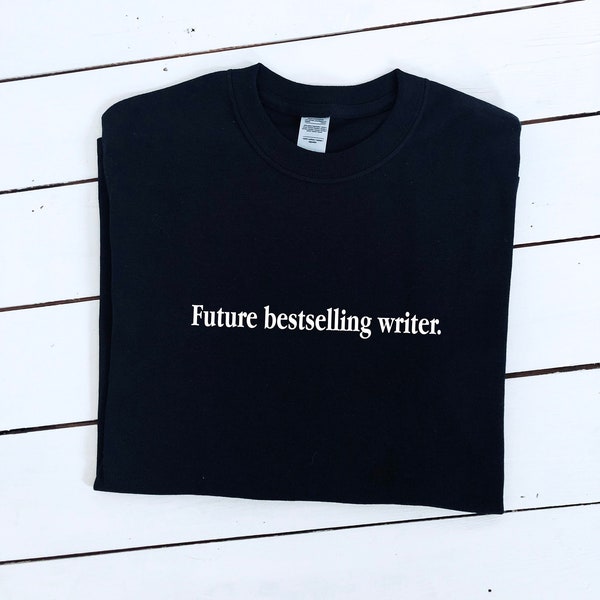 Future bestselling writer slogan printed T-shirt, multiple sizes and colours, mens & womens top, literature, positive affirmation gift tee