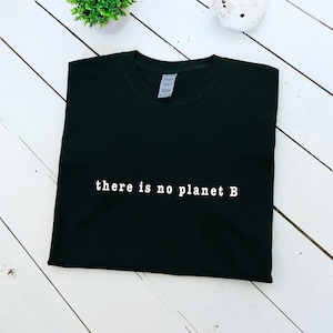 Es gibt kein mit Planet B Slogan bedrucktes T-Shirt, mehrere Größen und Farben, Damenoberteil, Klimawandel, Aktivismus, Umwelt, Natur, Greta