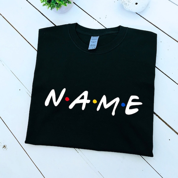 Custom Friends T-shirt, custom name, 100% cotton, multiple sizes available for adults and kids, perfect item for gift