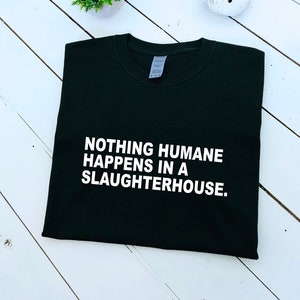 Vegan Slogan T-Shirt: Animal Rights, End Slaughterhouse Cruelty