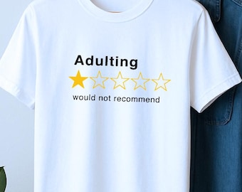 Adulting One-Star Review Slogan T-Shirt, Funny Hipster Tee