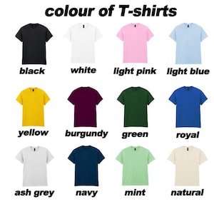 May include: A display of various colored t-shirts, including black, white, light pink, light blue, yellow, burgundy, green, royal blue, ash grey, navy, mint, and natural. The text "colour of T-shirts" is at the top, with each color labeled below.
