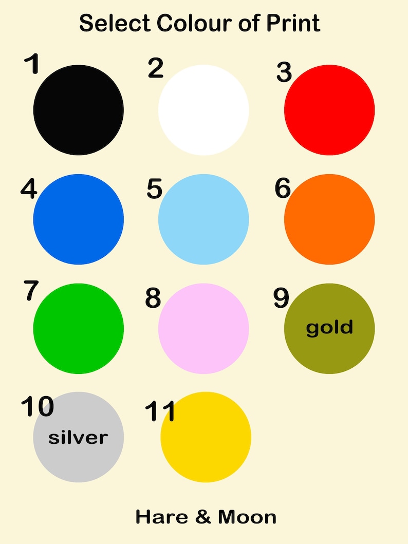 May include: Image displaying a color selection guide for prints. Eleven numbered circles showcase various colors: black, white, red, blue, light blue, orange, green, pink, gold, silver, and yellow. The text "Hare & Moon" is at the bottom.
