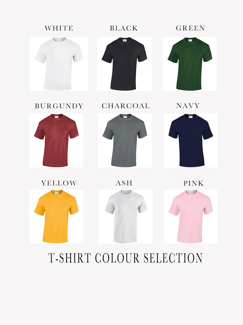 May include: A selection of t-shirt colors, including white, black, green, burgundy, charcoal, navy, yellow, ash, and pink. T-shirt Colour Selection.