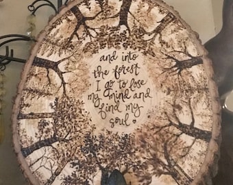 And into the Forest I go... wood burning on rustic slice of basswood. Handmade.  One of a kind.