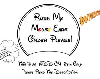 Rush My Order Please "Add on". Can’t wait, jump the queue. Speed up the processing time by adding this to your cart.