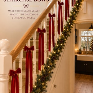 May include: Deep red velvet bows tied to white staircase spindles, accompanied by a green garland with pinecones and warm white lights. Text reads: HANDMADE STAIRCASE BOWS, MADE FROM LUXURY VELVET, READY TO TIE ONTO YOUR STAIRCASE SPINDLES.