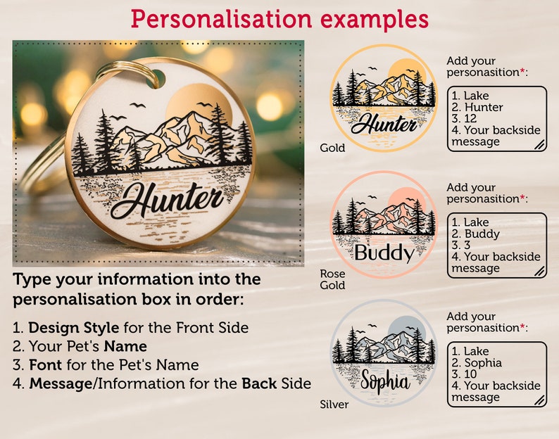 May include: Three examples of personalized pet tags with mountain and lake designs. The tags are gold, rose gold, and silver. The text on the tags reads "Hunter", "Buddy", and "Sophia".