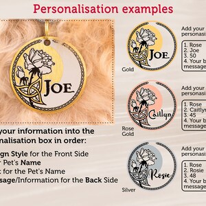 May include: Three examples of personalized pet ID tags with a rose design. The tags are available in gold, rose gold, and silver. Each tag features a Celtic knot design and a rose with a name on it. The text on the tags reads "Joe", "Caitlyn", and "Rosie".