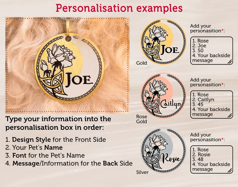 May include: Three examples of personalized pet ID tags with a rose design. The tags are available in gold, rose gold, and silver. Each tag features a Celtic knot design and a rose with a name on it. The text on the tags reads "Joe", "Caitlyn", and "Rosie".