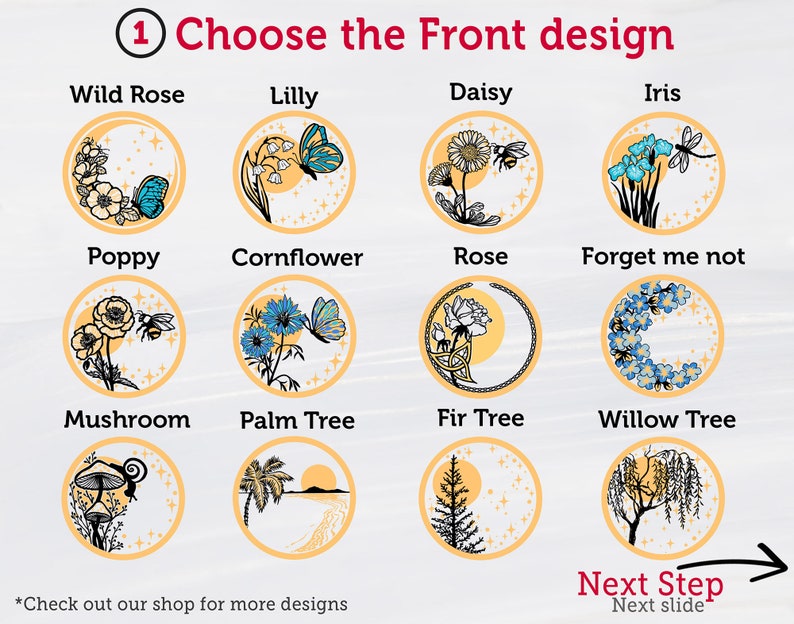 May include: A selection of 12 different front designs for a personalized item. The designs include flowers, trees, and other nature-inspired motifs. The text "Choose the Front design" is at the top of the image. The text "Next Step" is at the bottom of the image.