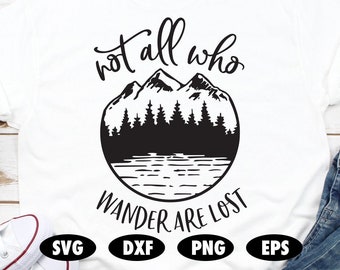 Not all who wander are lost svg, Camping svg, Adventure svg, Mountain svg,Pine tree svg, Camping cut file, Quote svg, Saying svg, Camper svg