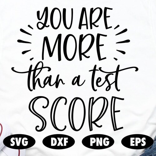 You Are More Than A Test Score Svg Teacher Shirt Gift Test - Etsy