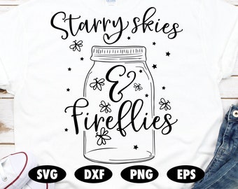 Starry skies and fireflies svg, Camping svg, Quote svg, Saying svg, Camper svg, Fireflies svg, Jar svg, Stars svg, Camping cut file