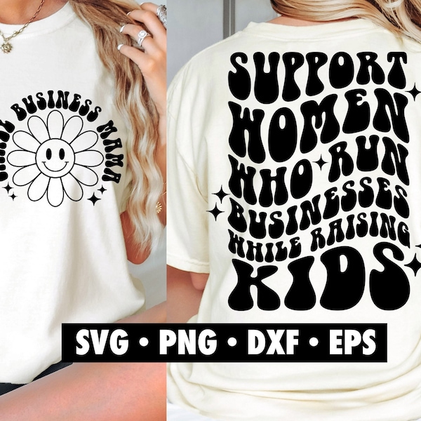Support Women Who Run Businesses While Raising Kids Svg, Trendy svg, Mom svg, Small business svg, Mom png, Retro svg, Daisy svg, Funny svg