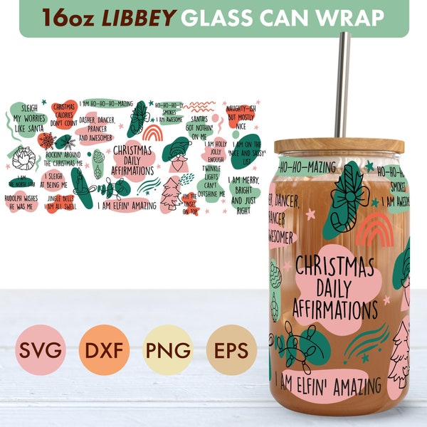 Christmas Daily Affirmations 16oz Libbey Glass Can SVG file Cup Wrap, Libbey PNG, Christmas svg, Christmas Libbey, Funny Christmas svg