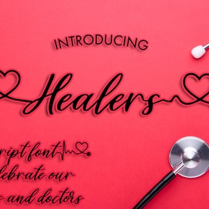 May include: Introducing "Healers", a script font to celebrate our nurses and doctors. The font is displayed with a stethoscope and heart graphic.