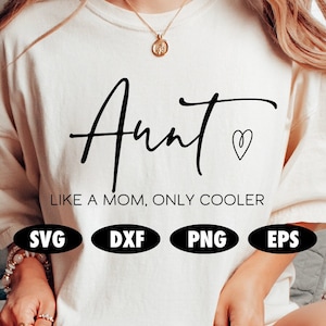Aunt Like A Mom Only Cooler SVG, Tante svg, Tante svg, Bae svg, Lustige svg, Tante Geschenk svg, Tante svg, Tante svg, Familie svg