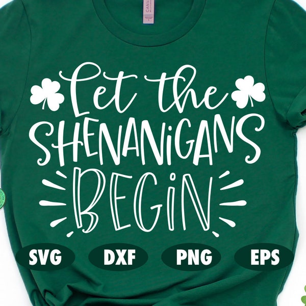 Let the Shenanigans begin svg, St Patricks day svg, Clover svg, Lucky svg, St Patrick's day svg, Quote svg, Funny svg, Shamrock svg