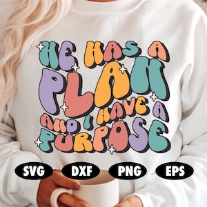 Él tiene un plan y yo tengo un propósito SVG, Retro svg, Christian svg, Religious svg, Bible svg, Saying svg, Bible verse svg, Jesus svg, God svg