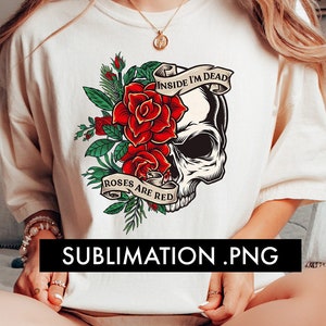Rosen sind rot Inside I'm Dead Sublimation PNG, Totenkopf png, Valentinstag png, Valentinstag Png, Valentinstag Sublimation, Lustige Valentine PNG