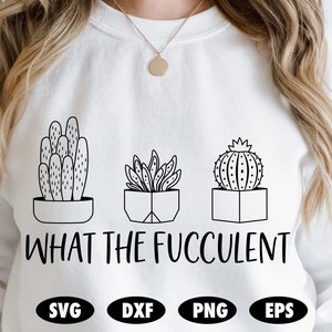 Lo que el fucculento SVG, Plant quotes SVG, Plant lovers svg, Succulent svg, Cactus svg, Plants svg, Funny svg, Plant sayings svg