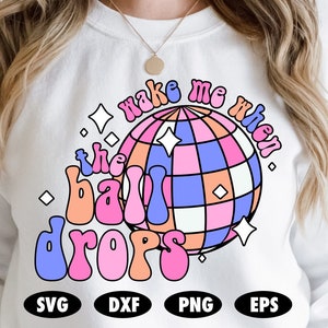 Maak me wakker als de bal valt SVG, Gelukkig Nieuwjaar svg, Oudejaarsavond svg, Oud en Nieuw svg, Retro Nieuwjaar SVG, Nieuwjaar Quote svg, Discoball svg