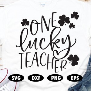 One lucky teacher svg, Teacher svg, St Patricks day svg, Clover svg, Lucky svg, St Patrick&#39;s day svg, Quote svg, Funny svg, Shamrock svg