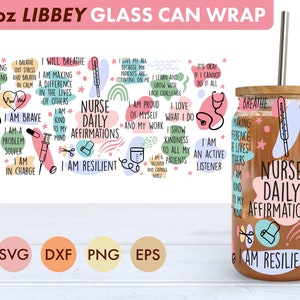 Infirmière Affirmations quotidiennes 16oz Libbey Glass Can SVG fichier Wrap, Libbey PNG, Infirmière svg, Infirmière Libbey Can svg, Infirmière png, affirmations svg