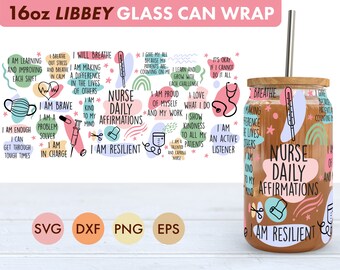 Nurse Daily Affirmations 16oz Libbey Glass Can SVG file Cup Wrap, Libbey PNG, Nurse svg, Nurse Libbey Can svg, Nurse png, affirmations svg