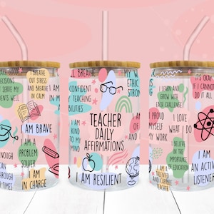 May include: Three clear glass tumblers with bamboo lids and straws. Each tumbler has a different design with colorful illustrations and positive affirmations for teachers. The text on the tumblers includes phrases like "Teacher Daily Affirmations", "I am Brave", "I am Resilient", "I am an Active Listener", and "I am a Talented and Capable Teacher".