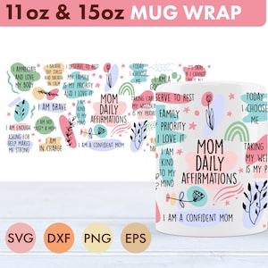 Mama tägliche Affirmationen 11 Unzen und 15 Unzen Becher SVG-Datei Tasse wickeln, Mama Becher PNG, Mama Tasse svg, Mama svg, Mama Affirmationen svg, Mama Kaffee svg