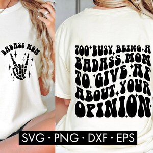 Too Busy Being A Badass Mom To Give AF About Your Opinion SVG, Sarcastic Svg, Funny Svg, Pocket SVG, Adult humor svg, Mom shirt Svg, Mom svg