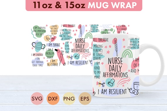 Nurse Daily Affirmations 11oz and 15oz Mug SVG file Cup Wrap, Nurse mug PNG, Nurse cup svg, Nurse svg, Nurse affirmations svg, Nurse png
