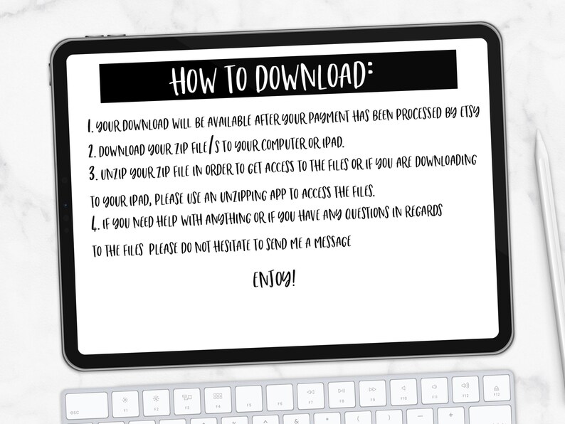 May include: A white tablet with a black screen displaying instructions on how to download a digital product from Etsy. The text on the screen reads "HOW TO DOWNLOAD:" followed by a list of steps. The last line of text reads "ENJOY!"