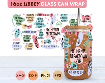My Mental Breakdown Cup 16oz Libbey Glass Can SVG file Cup Wrap, Libbey PNG, mental health svg, Libbey Can svg, affirmations cup svg