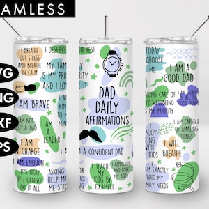 20 Unzen nahtlose Dad Daily Affirmations Skinny Tumbler Sublimation, PNG, Dad svg, Dad tumbler, Affirmation tumbler svg, Psychische Gesundheit tumbler