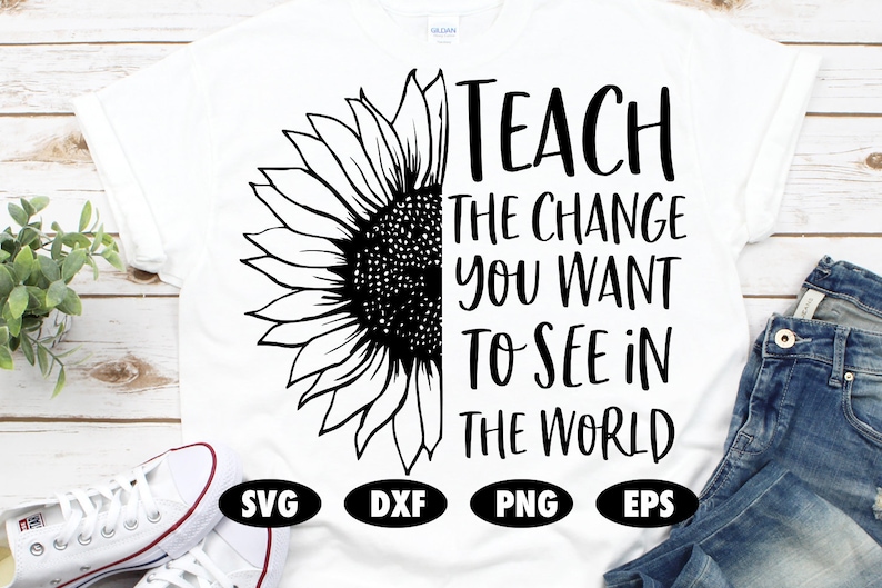 Download Teach the change you want to see in the world SVG Teacher ...