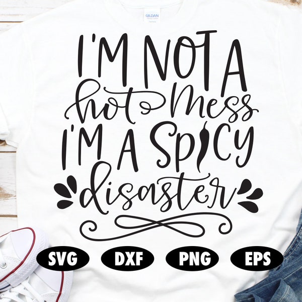 I'm not a hot mess I'm a spicy disaster svg, Funny svg, Halloween svg, Thanksgiving svg, Quote svg, Saying svg, Autumn svg, Fall svg