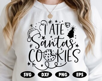I ate Santa's cookies svg, Santa svg, Christmas svg, Christmas Quote svg, Christmas saying, Funny Christmas svg, Christmas sweater svg
