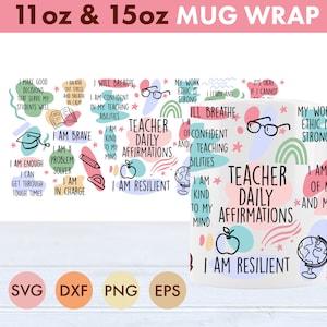 Lehrer tägliche Affirmationen 11 Unzen und 15 Unzen Becher SVG-Datei Tasse Wrap, Lehrer Becher PNG, Lehrer Becher svg, Lehrer svg, Lehrer Affirmationen svg