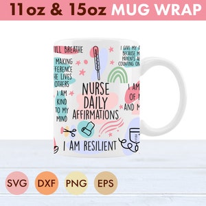 May include: White ceramic mug with a colorful design featuring the text "Nurse Daily Affirmations" and other positive affirmations. The mug is 11 oz or 15 oz.