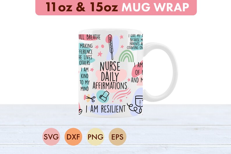 May include: White ceramic mug with a colorful design featuring the text "Nurse Daily Affirmations" and other positive affirmations. The mug is 11 oz or 15 oz.