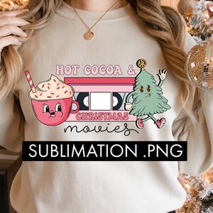 Hot Cocoa And Christmas Movies PNG Sublimation, Christmas png, Funny Christmas png, Retro Christmas Png, Trendy png, Hot chocolate character