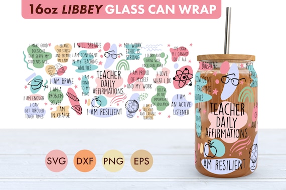 Teacher Daily Affirmations 16oz Libbey Glass Can SVG file Cup Wrap, Libbey PNG, Teacher svg, Teacher Libbey, Teacher png, Affirmations svg