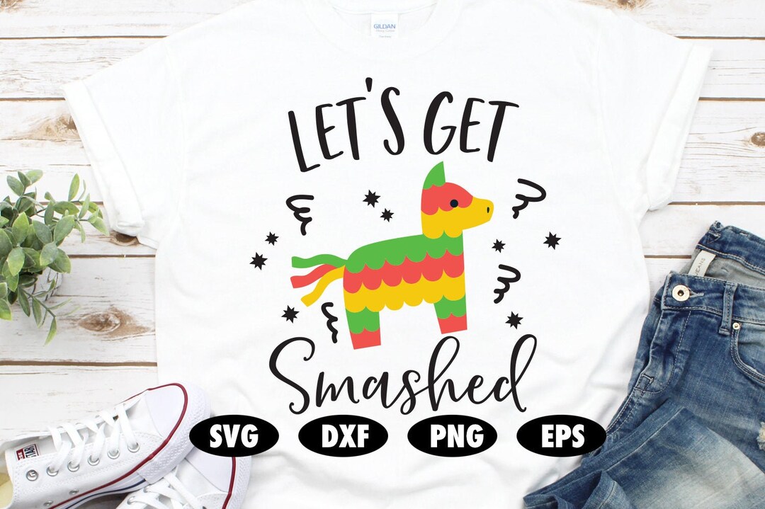 Let's Get Smashed Svg, Pinata Svg, Cinco De Mayo Svg, Mexican Svg ...