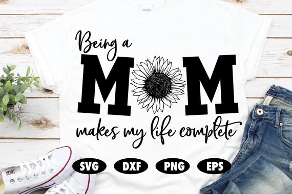 Download Being A Mom Makes My Life Complete Svg Mom Svg Mother Svg Etsy
