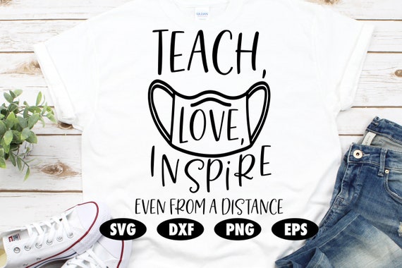 Download Teach Love Inspire Even From A Distance Svg Teacher Svg Etsy